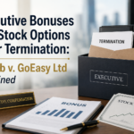 Executive Bonuses and Stock Options After Termination Khatib v. GoEasy Ltd Explained